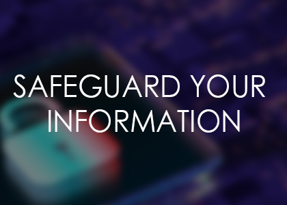 Safeguard Your Information
